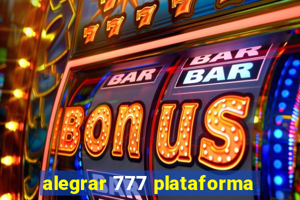 alegrar 777 plataforma